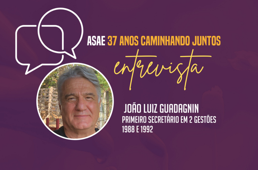  ASAE ENTREVISTA: João Luiz Guadagnin